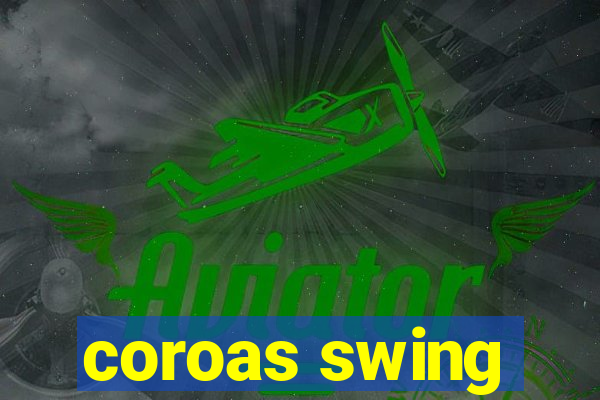 coroas swing